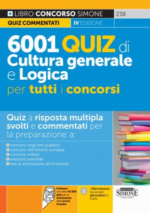 6001 QUIZ CULTURA GENERALE E LOGICA PER TUTTI I CONCORSI