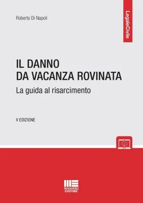 IL DANNO DA VACANZA ROVINATA LA GUIDA AL RISARCIMENTO