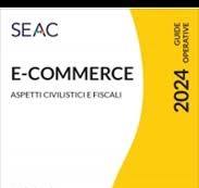 E-COMMERCE  2024 ASPETTI CIVILISTICI E FISCALI